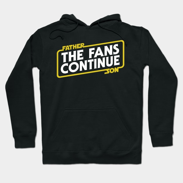 The Fans Continue • Father to Son Hoodie by DesignWise